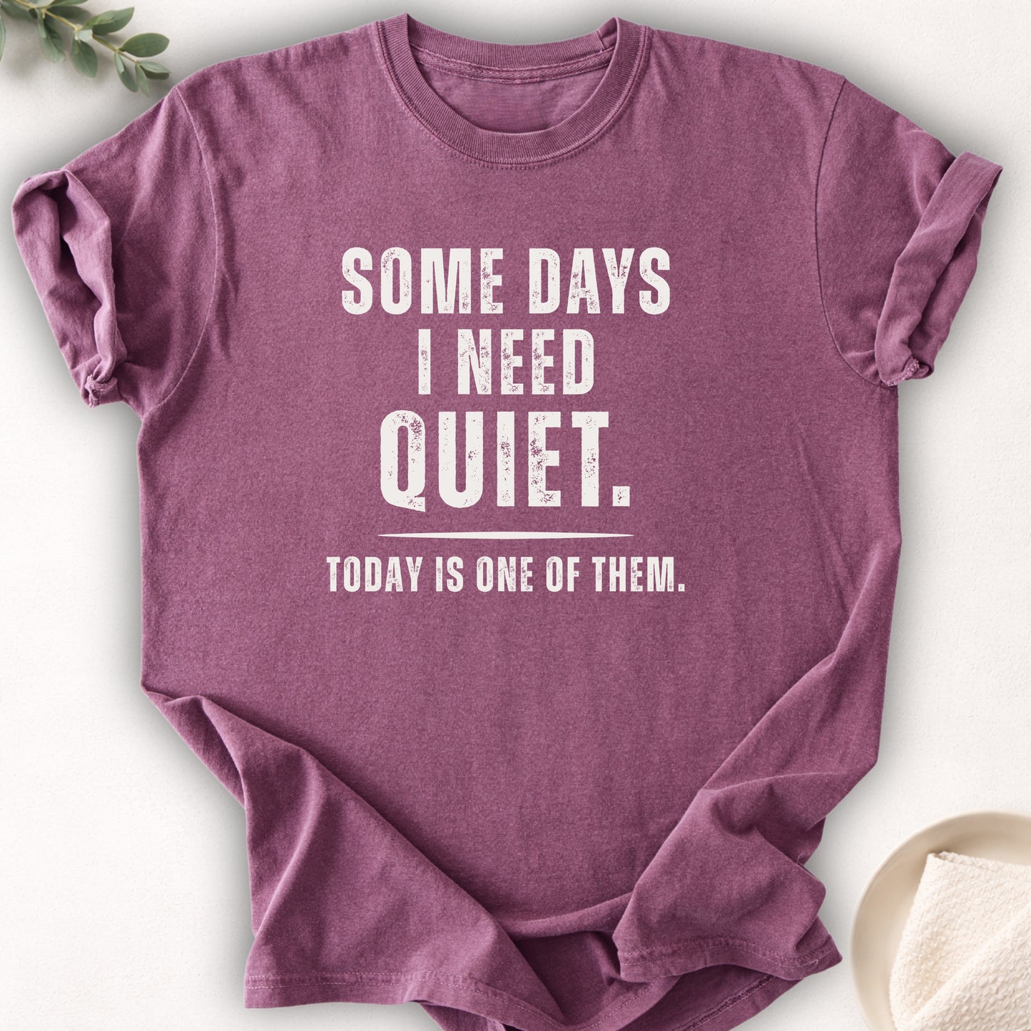 Some Days I Need Quiet Tee