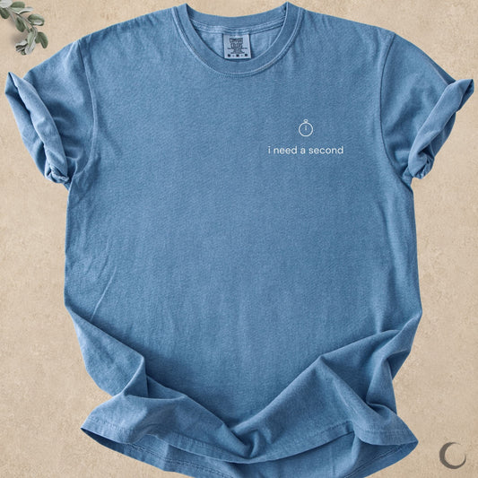 I Need A Second Left Chest Tee