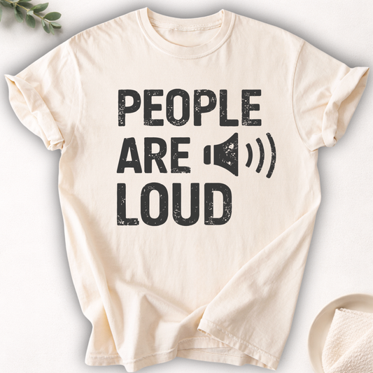 People Are Loud Tee