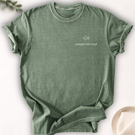 People Feel Loud Left Chest Tee