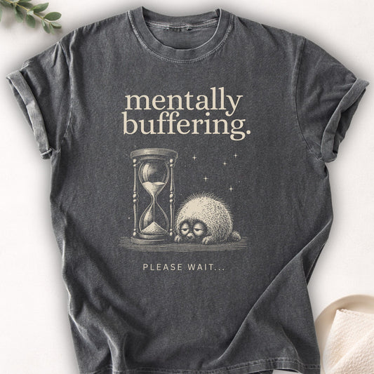 Mentally Buffering Graphic Tee