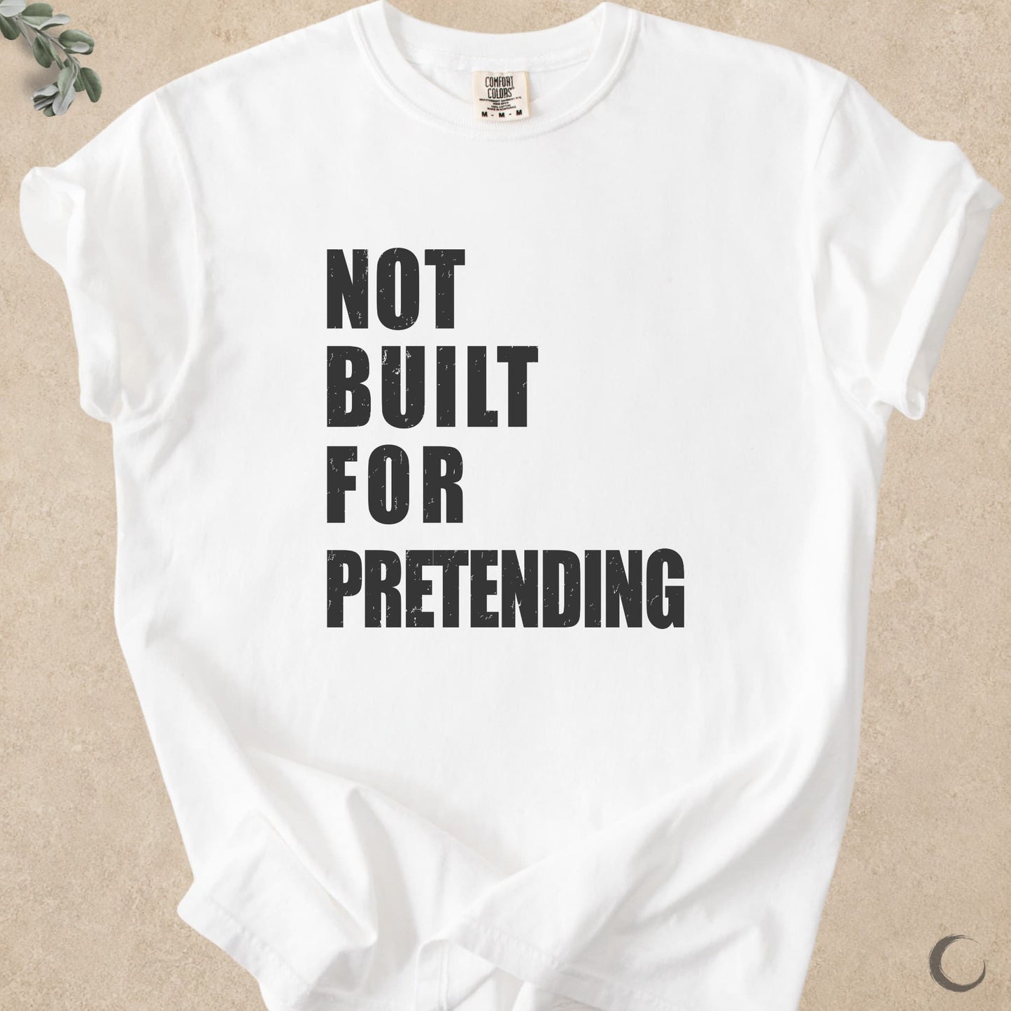 Not Built For Pretending