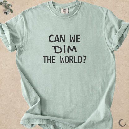 Can We Dim The World?