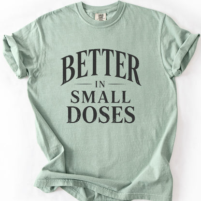 Better In Small Doses