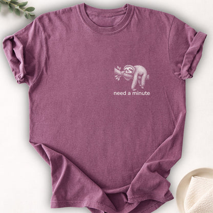 Need A Minute Sloth Left Chest Tee