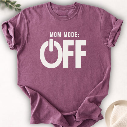 Mom Mode OFF Tee