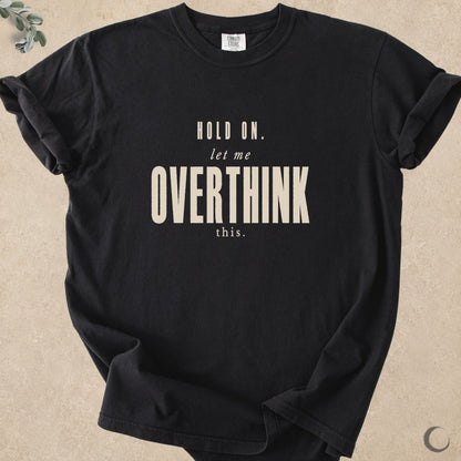 Let Me Overthink This