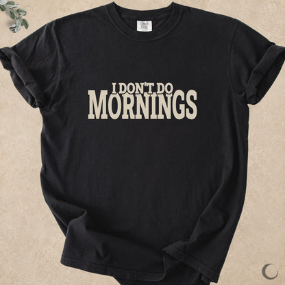 I Don’t Do Mornings