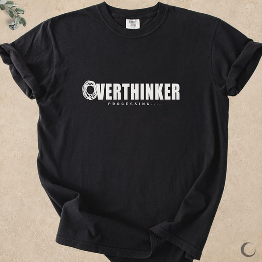 Overthinker Processing