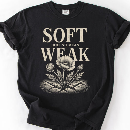 Soft Doesn't Mean Weak