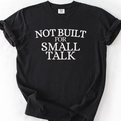 Not Built For Small Talk