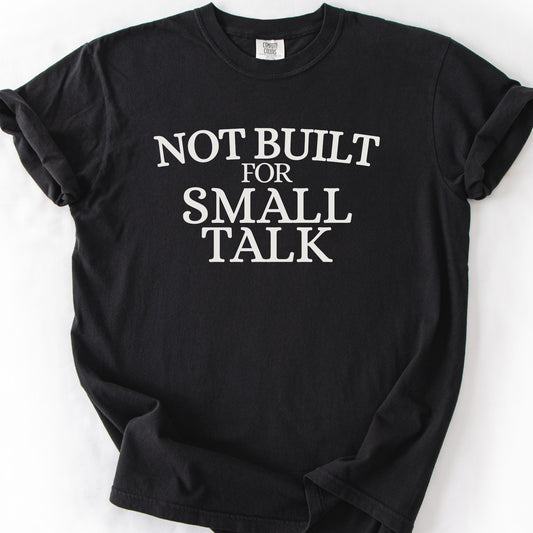 Not Built For Small Talk