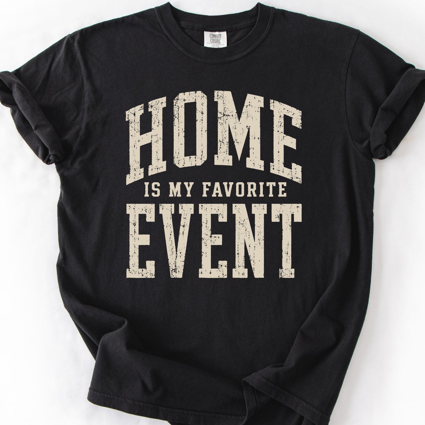 Home Is My Favorite Event Tee