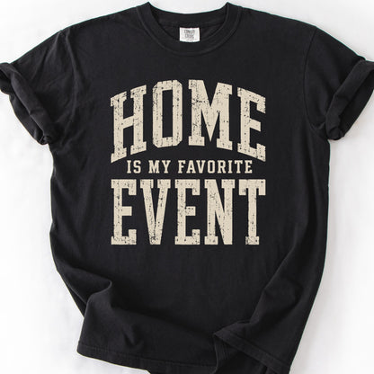 Home Is My Favorite Event Tee