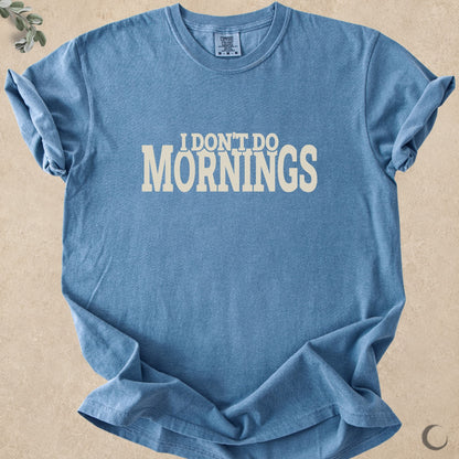 I Don’t Do Mornings