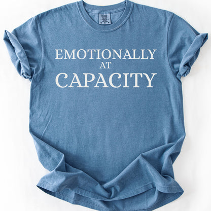 Emotionally At Capacity Tee
