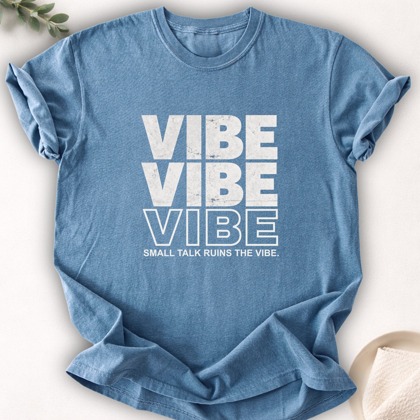 Small Talk Ruins the Vibe Tee