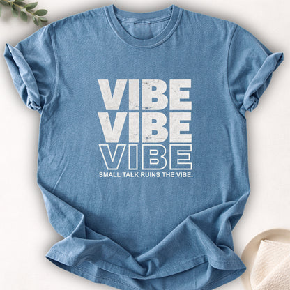 Small Talk Ruins the Vibe Tee
