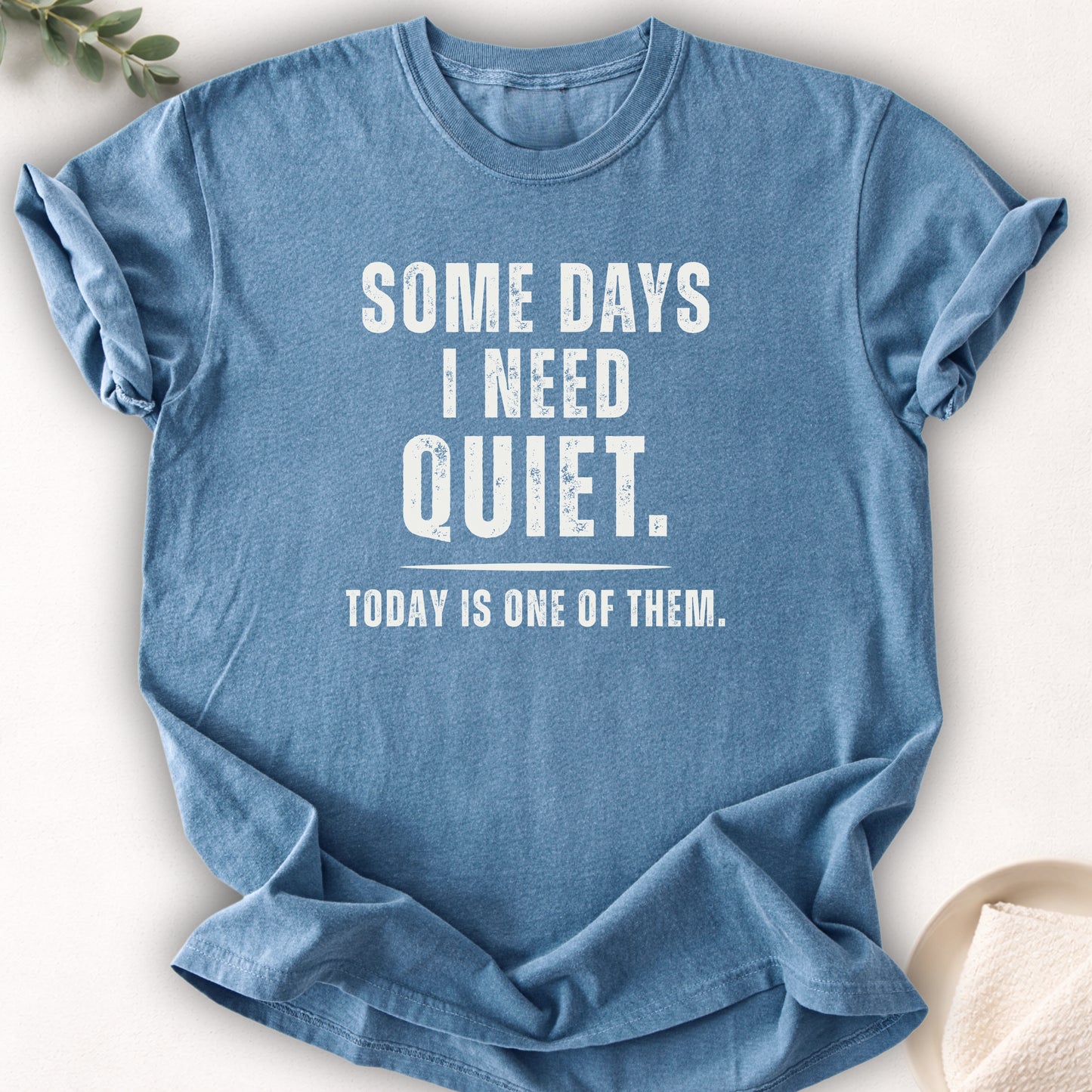 Some Days I Need Quiet Tee