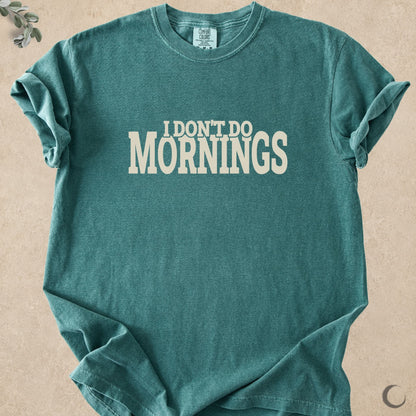 I Don’t Do Mornings