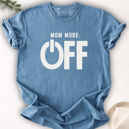 Mom Mode OFF Tee