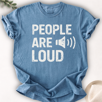 People Are Loud Tee