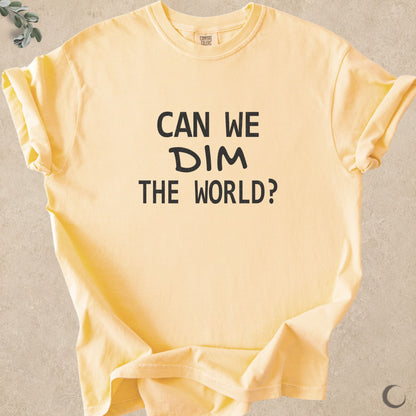 Can We Dim The World?