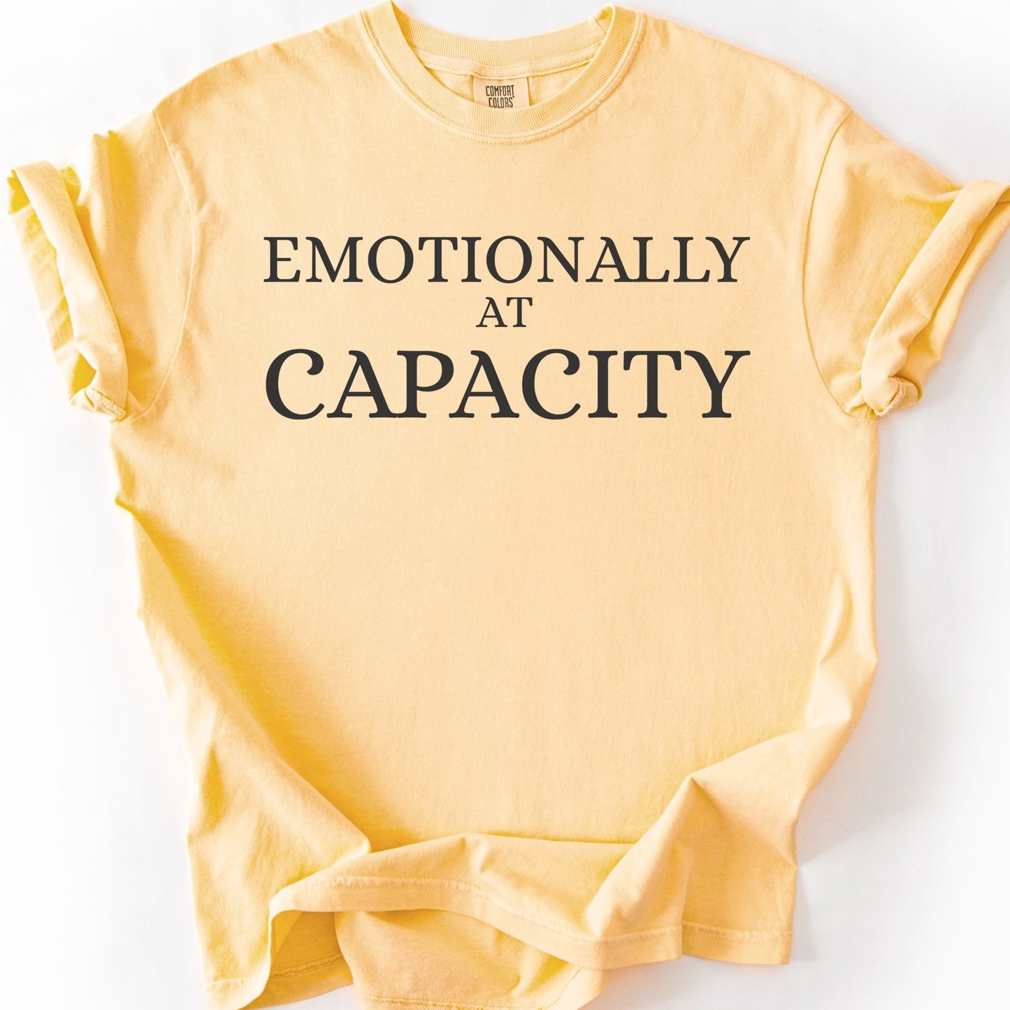 Emotionally At Capacity Tee