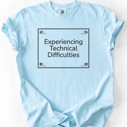 Experiencing Technical Difficulties Tee