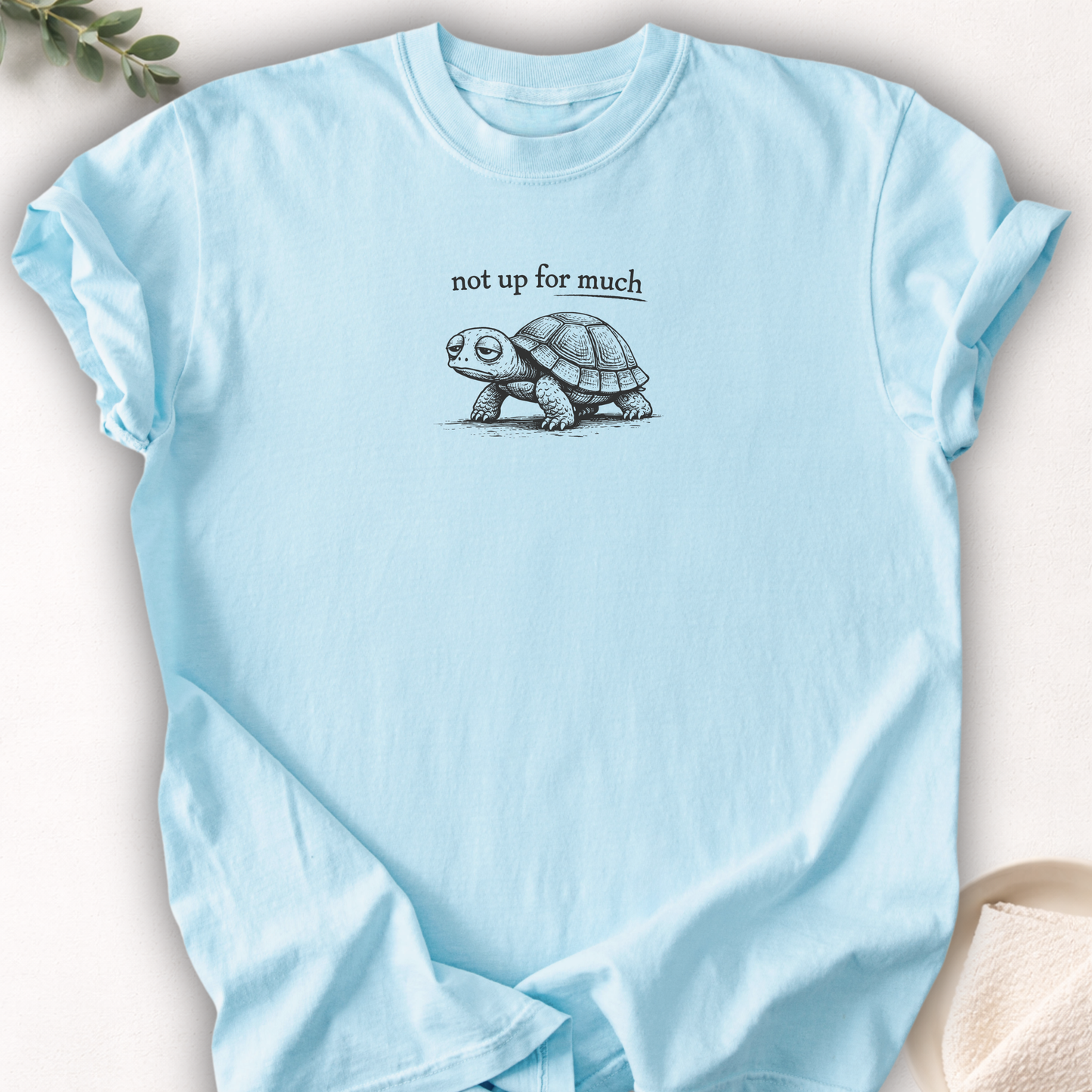 Not Up For Much Turtle Tee
