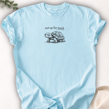 Not Up For Much Turtle Tee