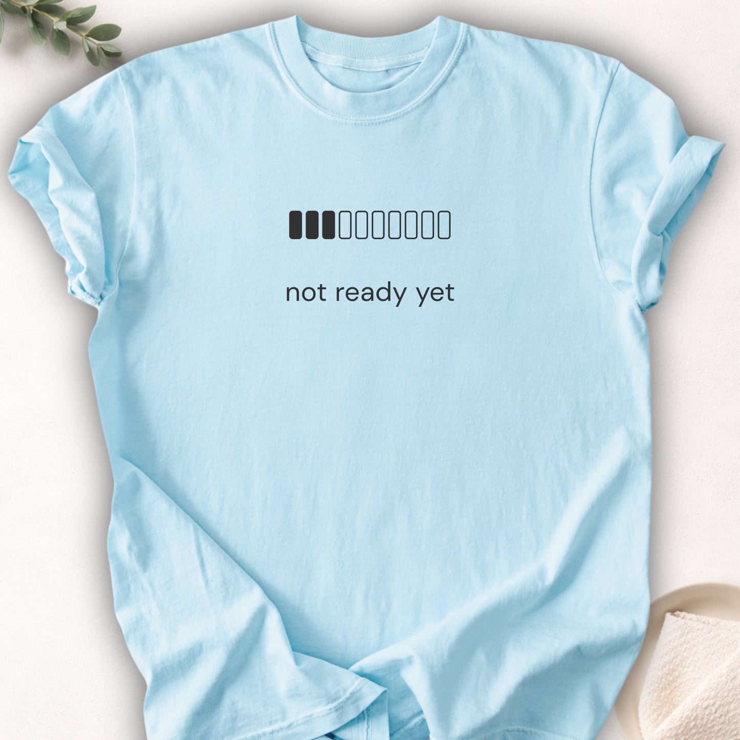 Not Ready Yet Tee