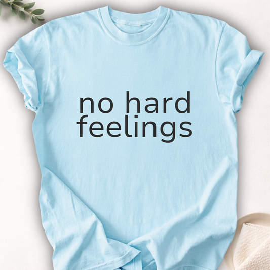 No Hard Feelings Minimal Tee
