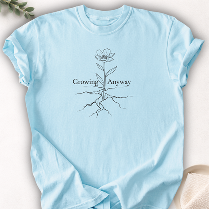 Growing Anyway Tee