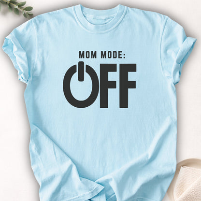 Mom Mode OFF Tee