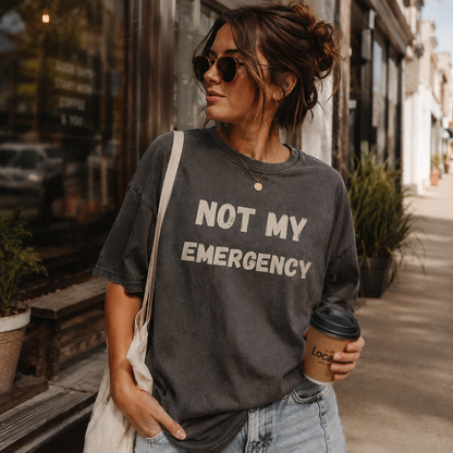 Not My Emergency Tee