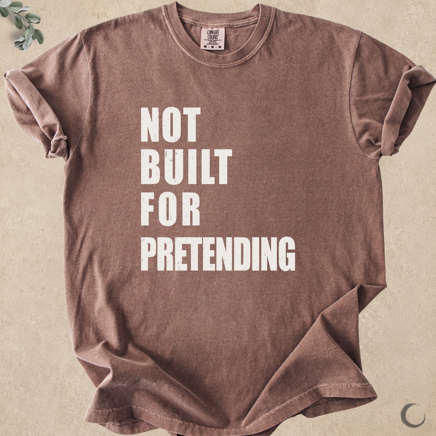 Not Built For Pretending