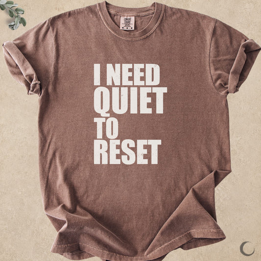 I Need Quiet To Reset
