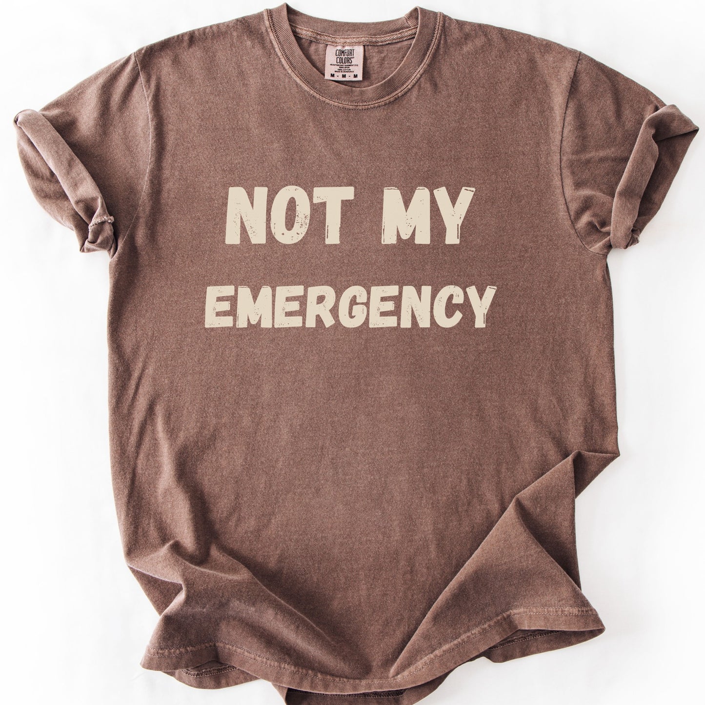Not My Emergency Tee