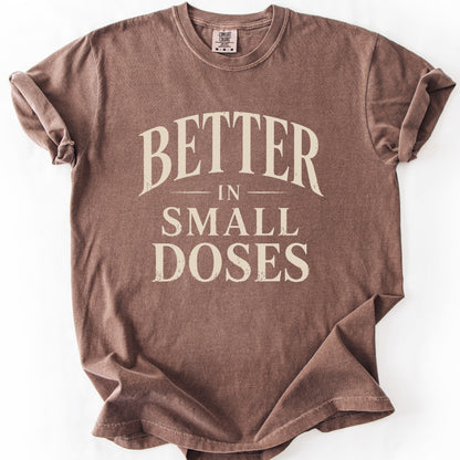 Better In Small Doses