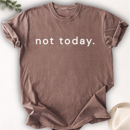 Not Today Text Tee