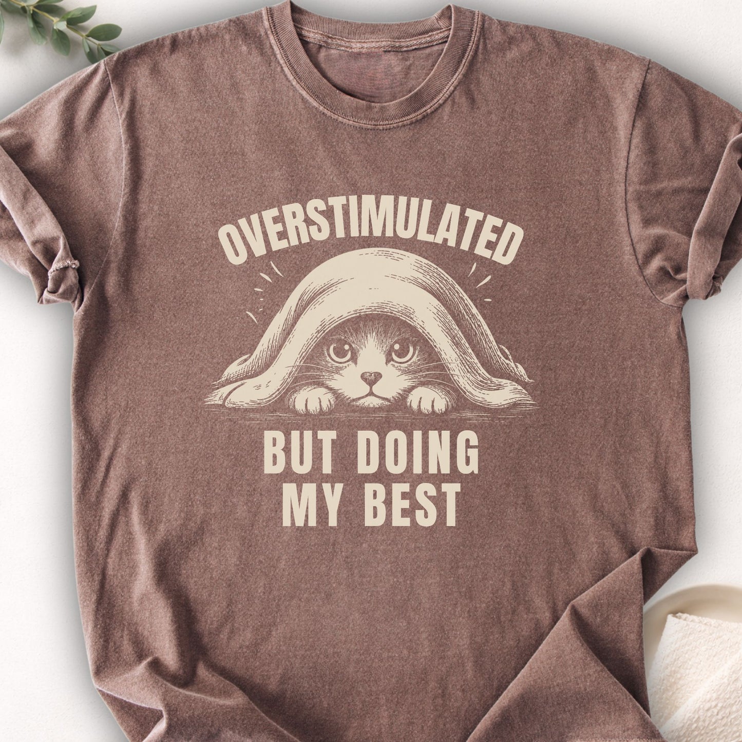 Overstimulated But Doing My Best Tee