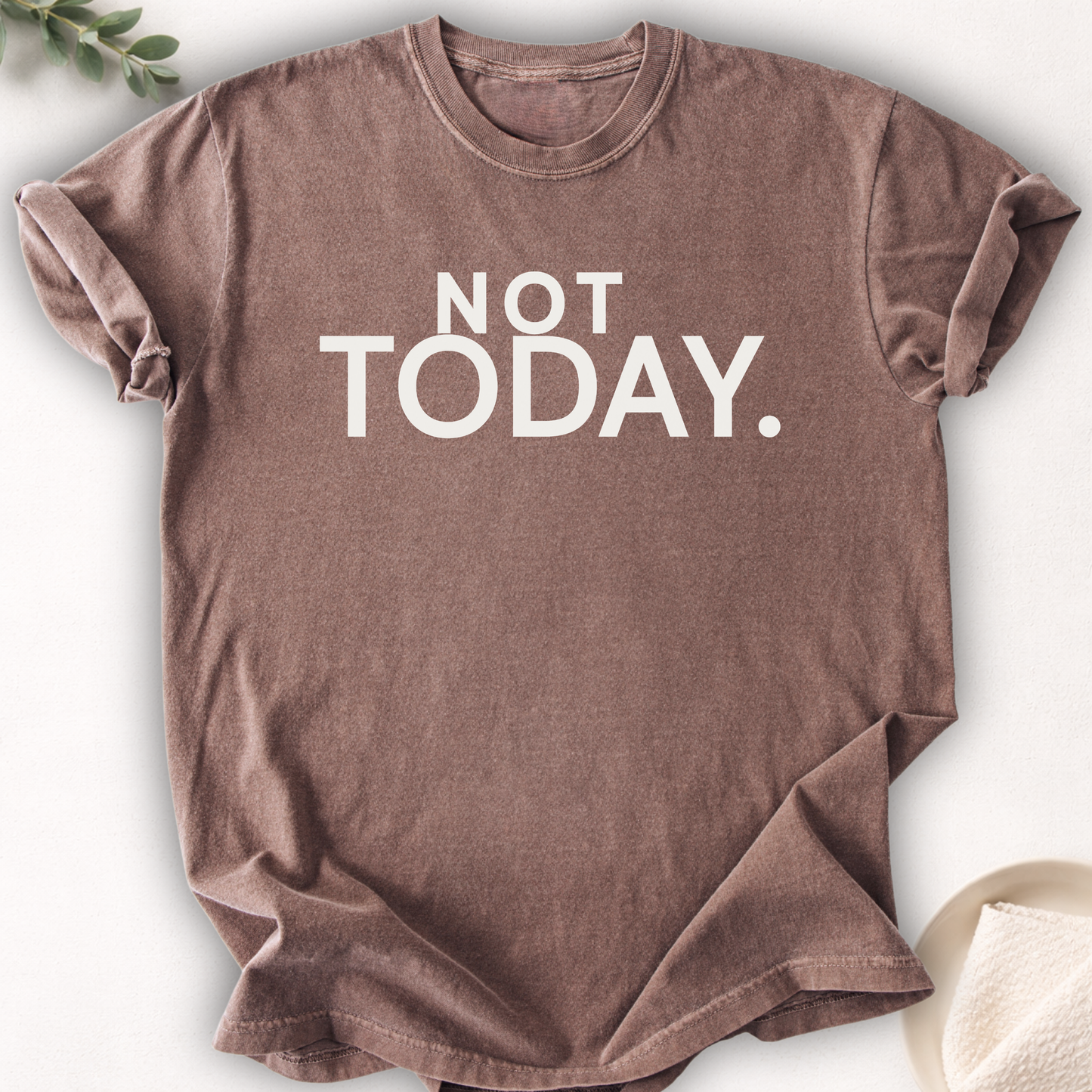 Not Today Tee
