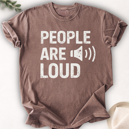 People Are Loud Tee