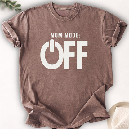 Mom Mode OFF Tee