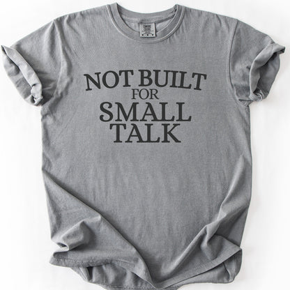 Not Built For Small Talk