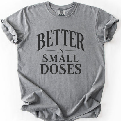 Better In Small Doses