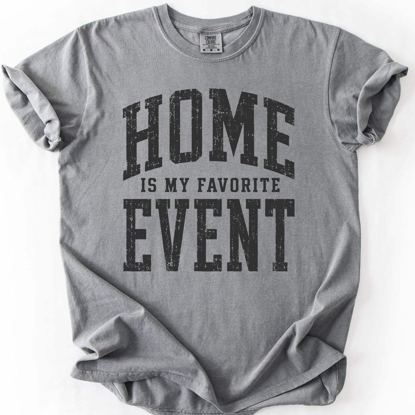 Home Is My Favorite Event Tee