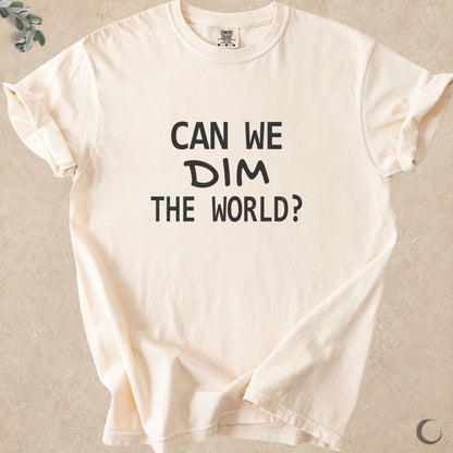 Can We Dim The World?