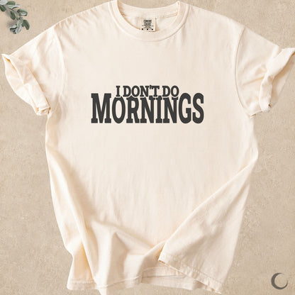 I Don’t Do Mornings